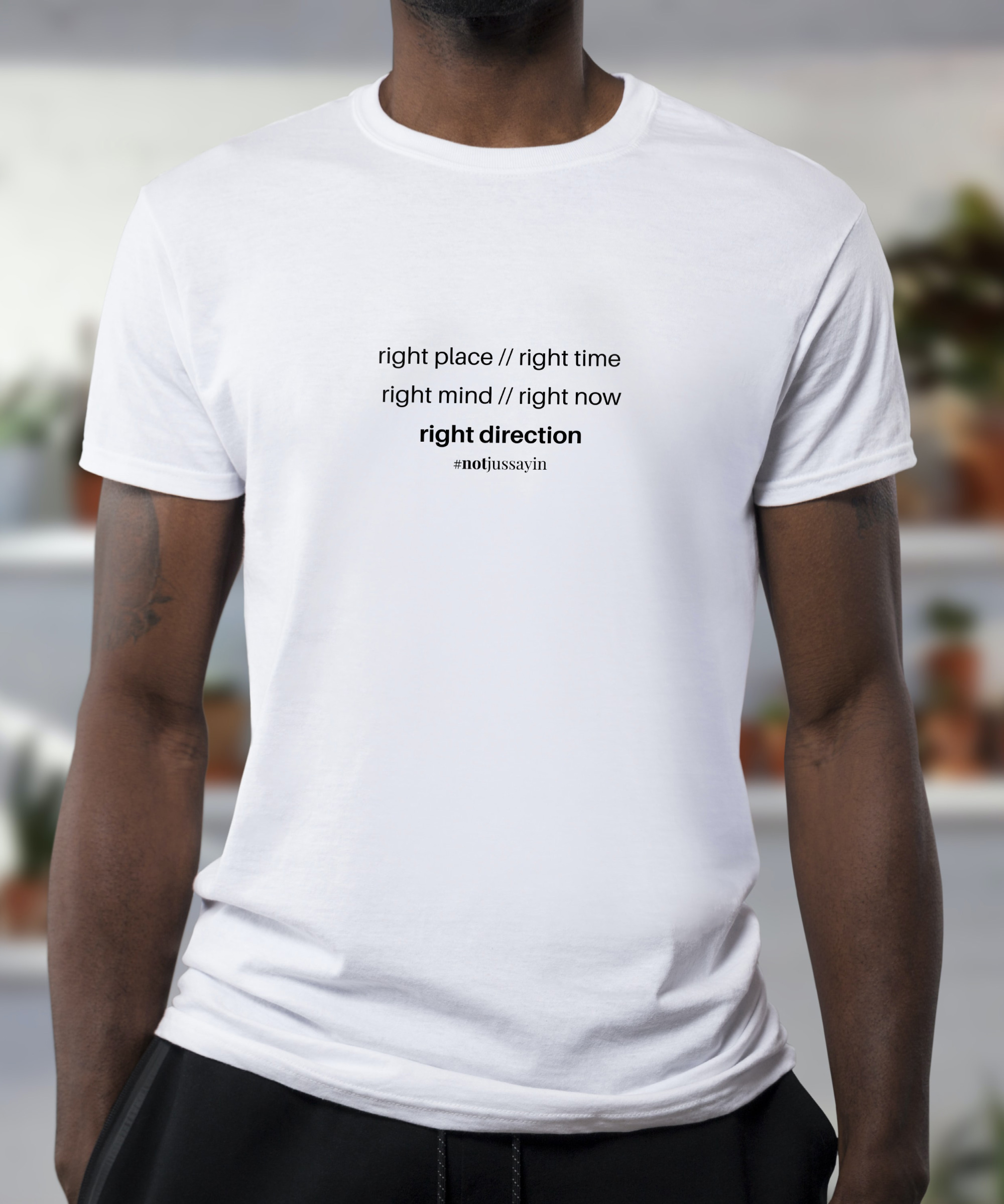 Right place right time right mind right now right direction quote t shirt