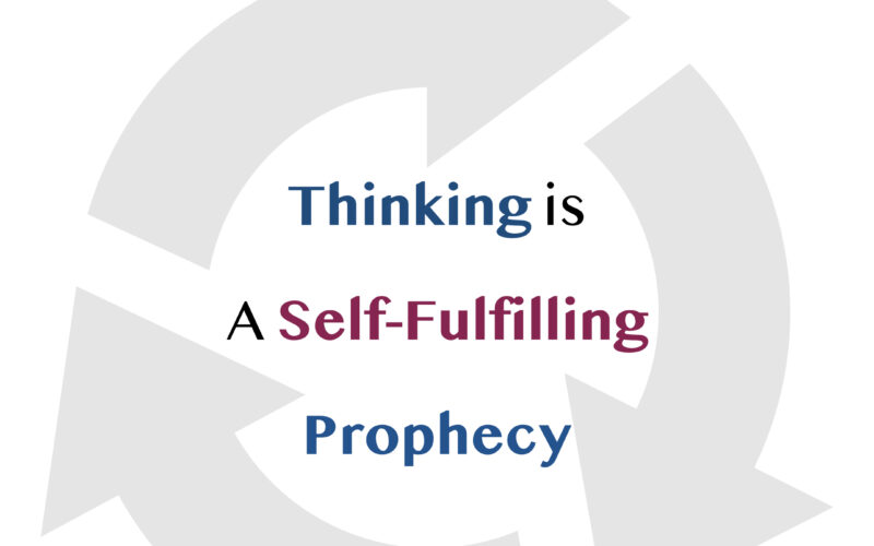 Thinking Self Fulfilling Prophecy