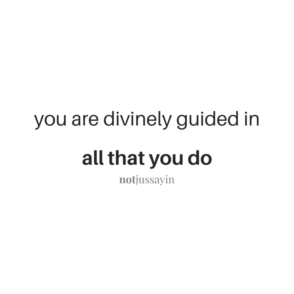 You are divinely guided in all that you do.