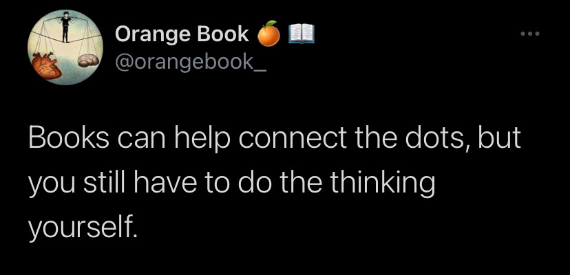 Books can help connect the dots, but you still have to do the thinking yourself.