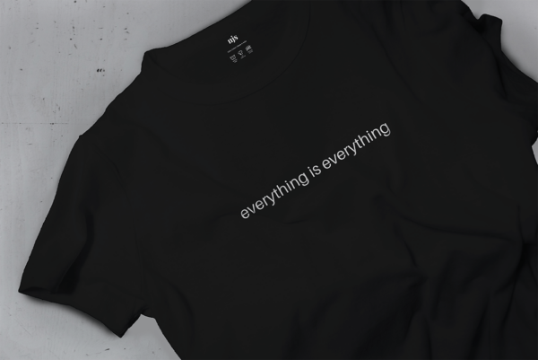 Everything is Everything t shirt